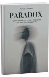 Bônus 1 - Paradox – Como Criar Aulas que Prendem a Atenção dos Alunos